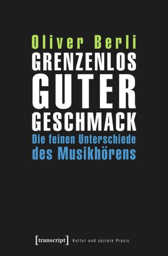 Grenzenlos guter Geschmack: Die feinen Unterschiede des Musikhörens