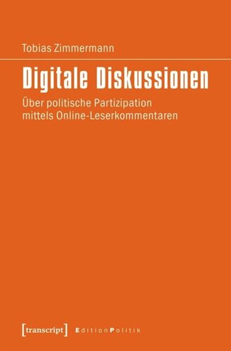 Digitale Diskussionen: Über politische Partizipation mittels Online-Leserkommentaren