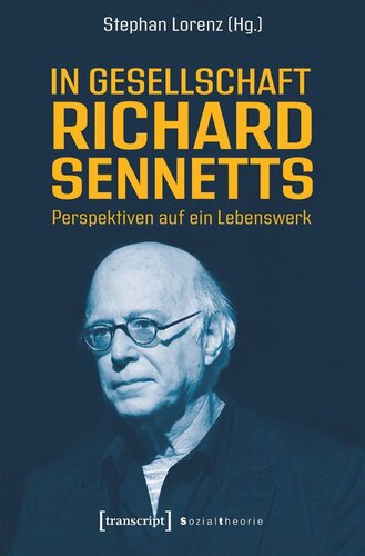 In Gesellschaft Richard Sennetts: Perspektiven auf ein Lebenswerk