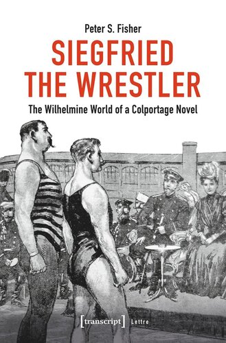 Siegfried the Wrestler: The Wilhelmine World of a Colportage Novel