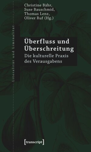 Überfluss und Überschreitung: Die kulturelle Praxis des Verausgabens