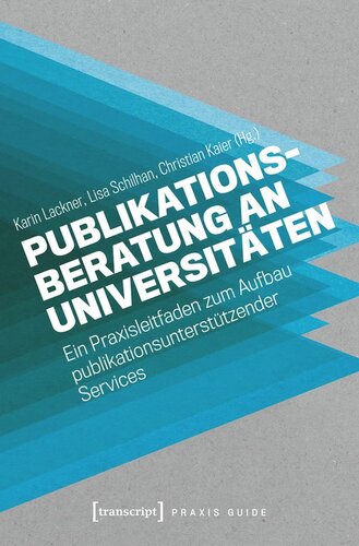 Publikationsberatung an Universitäten: Ein Praxisleitfaden zum Aufbau publikationsunterstützender Services