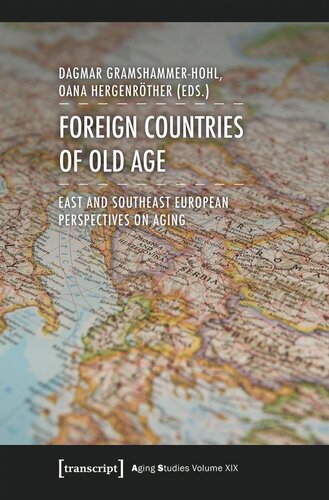 Foreign Countries of Old Age: East and Southeast European Perspectives on Aging