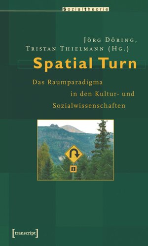 Spatial Turn: Das Raumparadigma in den Kultur- und Sozialwissenschaften