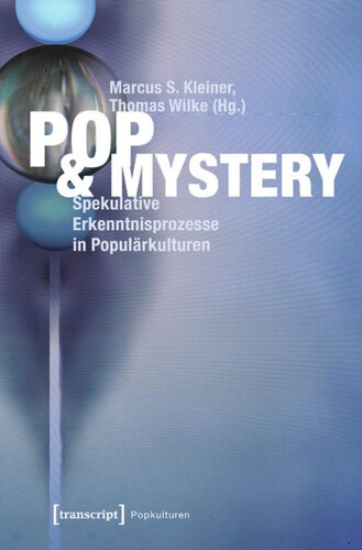 Pop & Mystery: Spekulative Erkenntnisprozesse in Populärkulturen