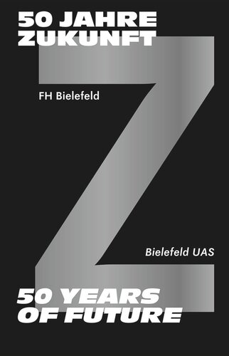 50 Jahre Zukunft - FH Bielefeld 1971-2021: 50 Years of Future - Bielefeld UAS 1971-2021