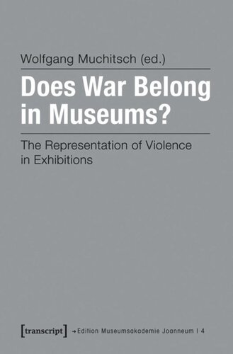 Does War Belong in Museums?: The Representation of Violence in Exhibitions