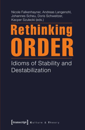 Rethinking Order: Idioms of Stability and Destabilization