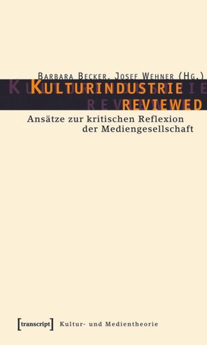 Kulturindustrie reviewed: Ansätze zur kritischen Reflexion der Mediengesellschaft