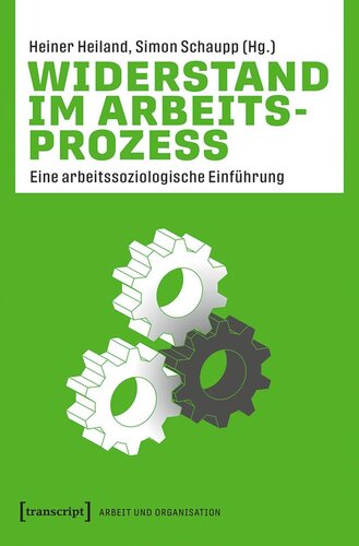 Widerstand im Arbeitsprozess: Eine arbeitssoziologische Einführung