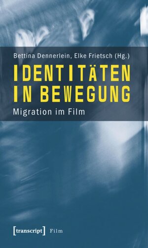 Identitäten in Bewegung: Migration im Film