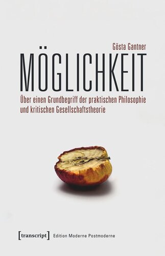 Möglichkeit: Über einen Grundbegriff der praktischen Philosophie und kritischen Gesellschaftstheorie