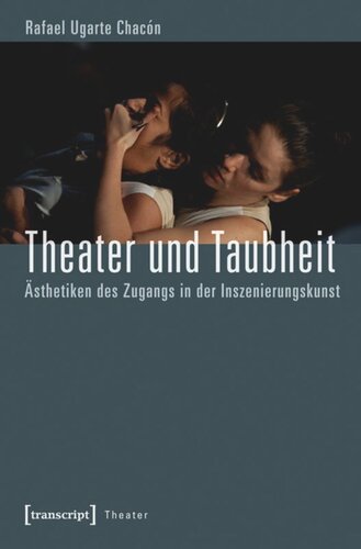 Theater und Taubheit: Ästhetiken des Zugangs in der Inszenierungskunst