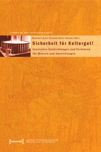 Sicherheit für Kulturgut: Innovative Entwicklungen und Verfahren, neue Konzepte und Strategien