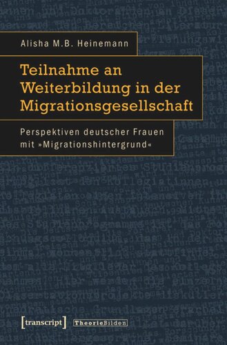 Teilnahme an Weiterbildung in der Migrationsgesellschaft: Perspektiven deutscher Frauen mit »Migrationshintergrund«