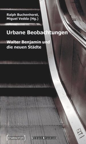 Urbane Beobachtungen: Walter Benjamin und die neuen Städte