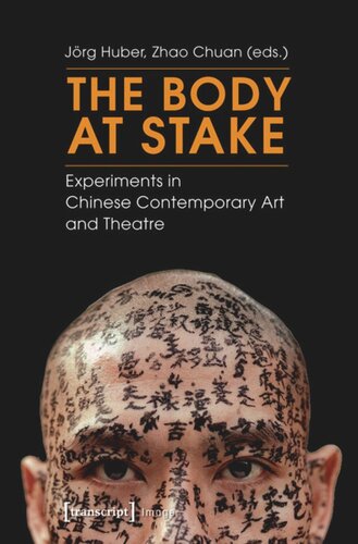 The Body at Stake: Experiments in Chinese Contemporary Art and Theatre