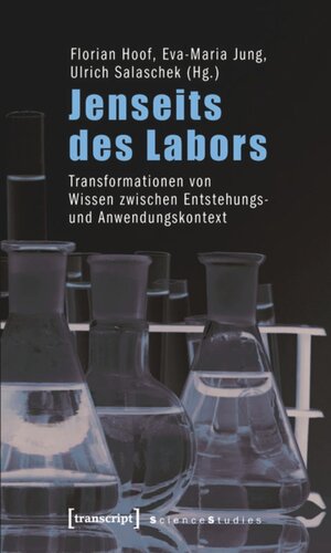 Jenseits des Labors: Transformationen von Wissen zwischen Entstehungs- und Anwendungskontext