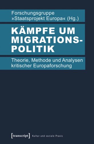 Kämpfe um Migrationspolitik: Theorie, Methode und Analysen kritischer Europaforschung