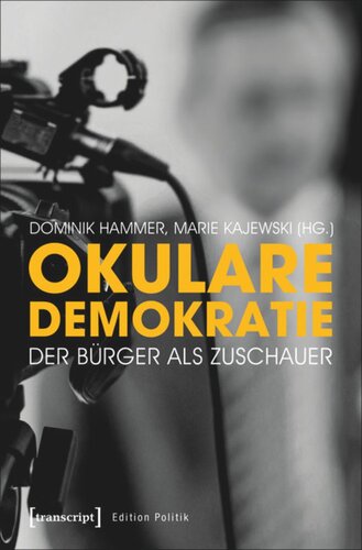 Okulare Demokratie: Der Bürger als Zuschauer