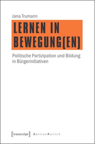 Lernen in Bewegung(en): Politische Partizipation und Bildung in Bürgerinitiativen