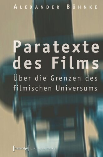 Paratexte des Films: Über die Grenzen des filmischen Universums