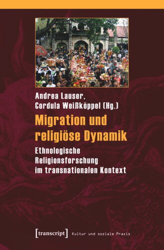 Migration und religiöse Dynamik: Ethnologische Religionsforschung im transnationalen Kontext