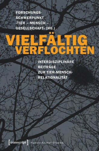 Vielfältig verflochten: Interdisziplinäre Beiträge zur Tier-Mensch-Relationalität