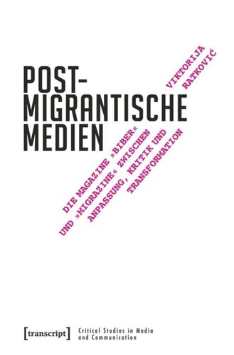 Postmigrantische Medien: Die Magazine »biber« und »migrazine« zwischen Anpassung, Kritik und Transformation