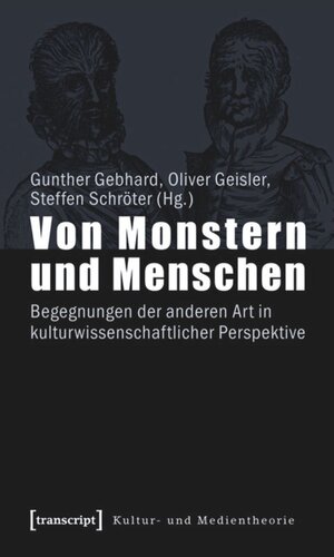 Von Monstern und Menschen: Begegnungen der anderen Art in kulturwissenschaftlicher Perspektive