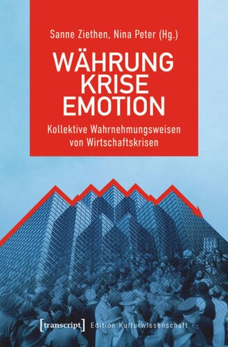 Währung - Krise - Emotion: Kollektive Wahrnehmungsweisen von Wirtschaftskrisen