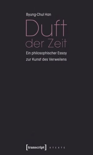 Duft der Zeit: Ein philosophischer Essay zur Kunst des Verweilens