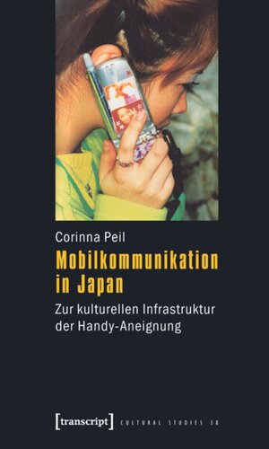 Mobilkommunikation in Japan: Zur kulturellen Infrastruktur der Handy-Aneignung