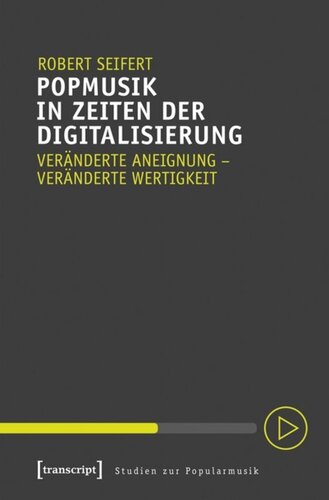 Popmusik in Zeiten der Digitalisierung: Veränderte Aneignung - veränderte Wertigkeit