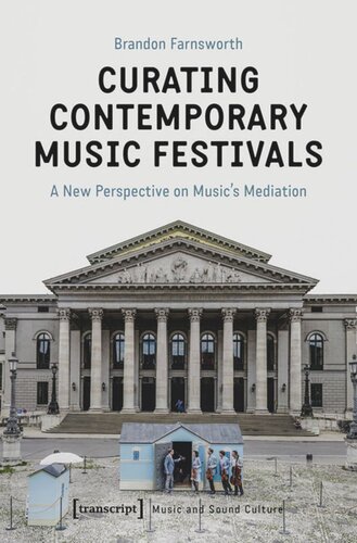 Curating Contemporary Music Festivals: A New Perspective on Music's Mediation