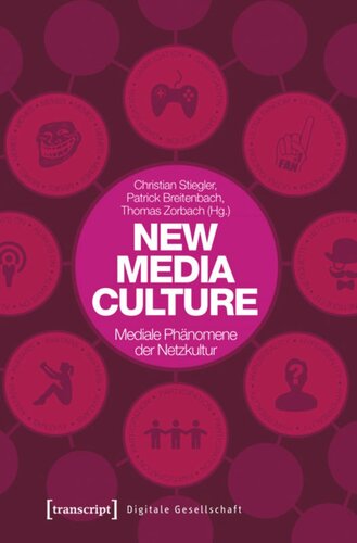 New Media Culture: Mediale Phänomene der Netzkultur