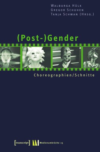 (Post-)Gender: Choreographien / Schnitte