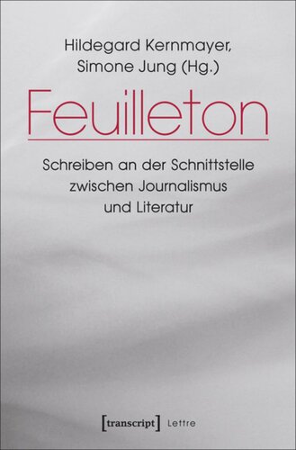 Feuilleton: Schreiben an der Schnittstelle zwischen Journalismus und Literatur