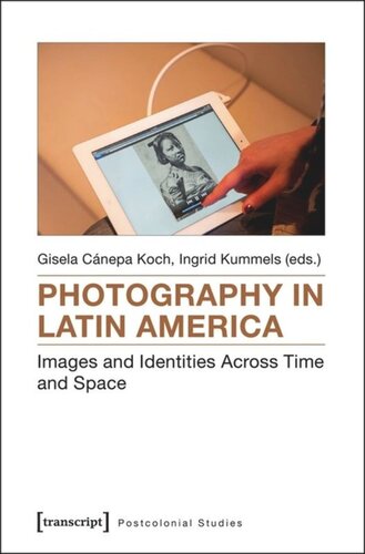 Photography in Latin America: Images and Identities Across Time and Space