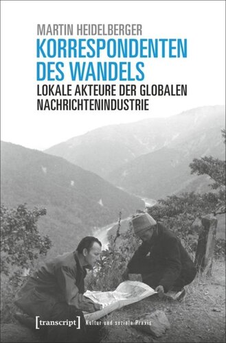 Korrespondenten des Wandels: Lokale Akteure der globalen Nachrichtenindustrie