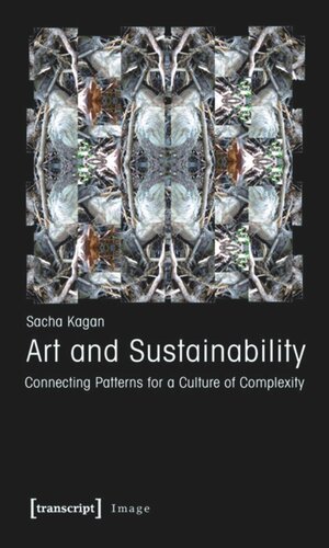 Art and Sustainability: Connecting Patterns for a Culture of Complexity