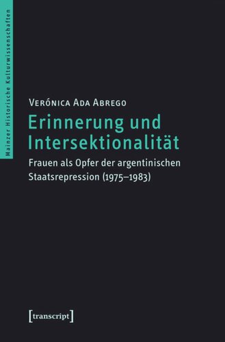 Erinnerung und Intersektionalität: Frauen als Opfer der argentinischen Staatsrepression (1975-1983)