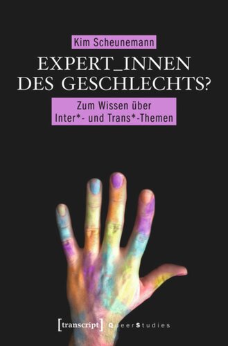 Expert_innen des Geschlechts?: Zum Wissen über Inter*- und Trans*-Themen