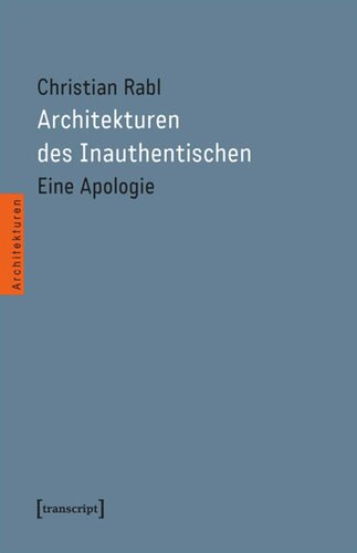 Architekturen des Inauthentischen: Eine Apologie