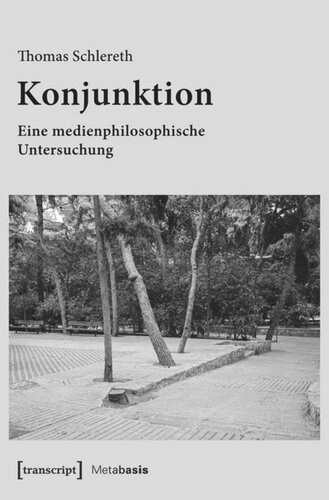 Konjunktion: Eine medienphilosophische Untersuchung