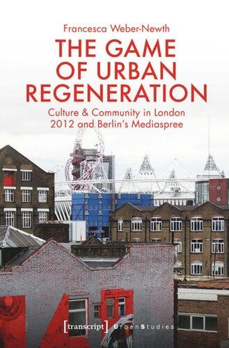 The Game of Urban Regeneration: Culture & Community in London 2012 and Berlin's Mediaspree