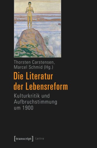 Die Literatur der Lebensreform: Kulturkritik und Aufbruchstimmung um 1900