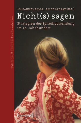 Nicht(s) sagen: Strategien der Sprachabwendung im 20. Jahrhundert