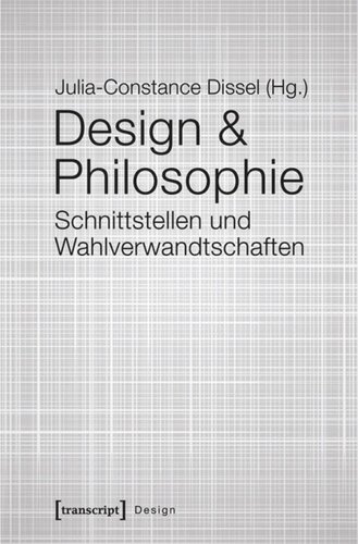 Design & Philosophie: Schnittstellen und Wahlverwandtschaften