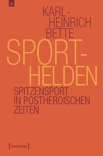 Sporthelden: Spitzensport in postheroischen Zeiten